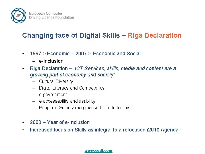 Changing face of Digital Skills – Riga Declaration • • 1997 > Economic - Changing face of Digital Skills – Riga Declaration • • 1997 > Economic -