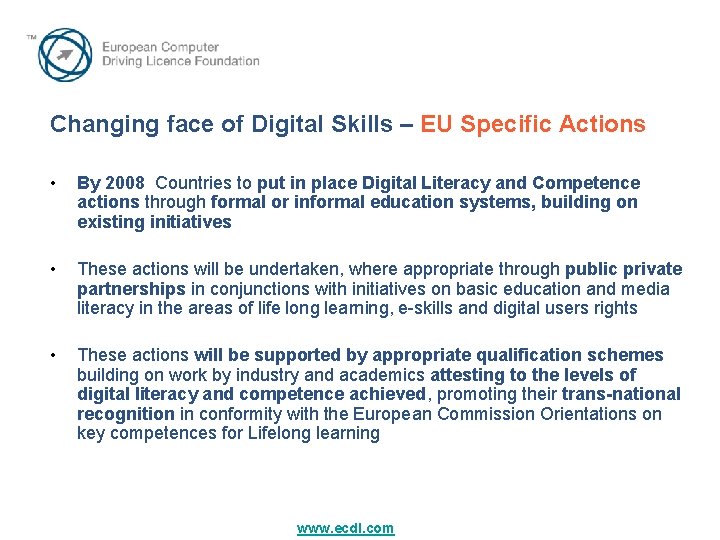 Changing face of Digital Skills – EU Specific Actions • By 2008 Countries to Changing face of Digital Skills – EU Specific Actions • By 2008 Countries to