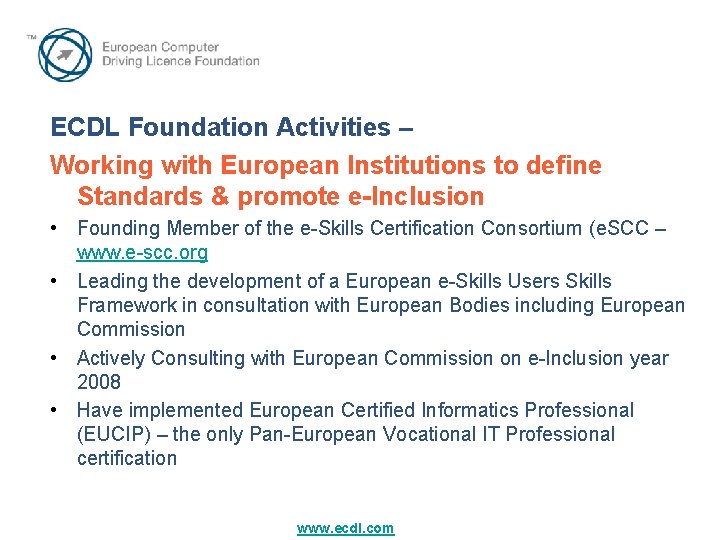 ECDL Foundation Activities – Working with European Institutions to define Standards & promote e-Inclusion