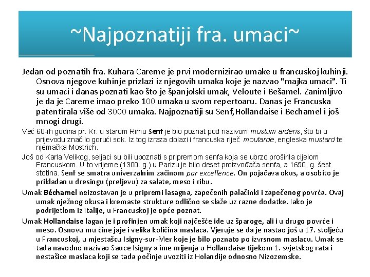~Najpoznatiji fra. umaci~ Jedan od poznatih fra. Kuhara Careme je prvi modernizirao umake u ~Najpoznatiji fra. umaci~ Jedan od poznatih fra. Kuhara Careme je prvi modernizirao umake u
