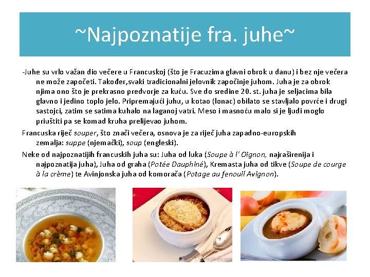 ~Najpoznatije fra. juhe~ -Juhe su vrlo važan dio večere u Francuskoj (što je Fracuzima ~Najpoznatije fra. juhe~ -Juhe su vrlo važan dio večere u Francuskoj (što je Fracuzima