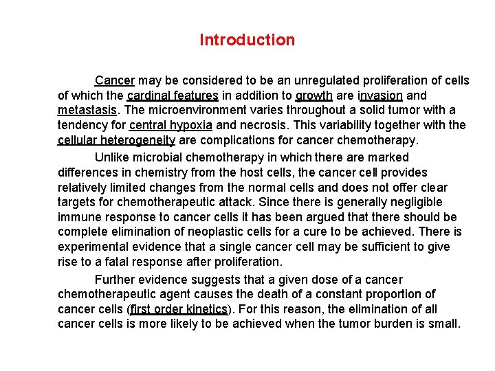 Introduction Cancer may be considered to be an unregulated proliferation of cells of which