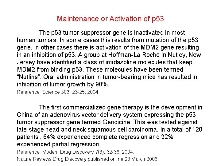 Maintenance or Activation of p 53 The p 53 tumor suppressor gene is inactivated