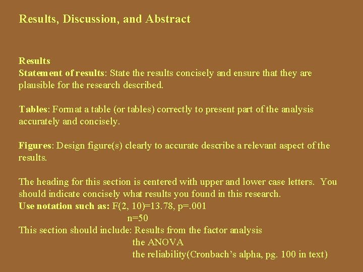 Results, Discussion, and Abstract Results Statement of results: State the results concisely and ensure