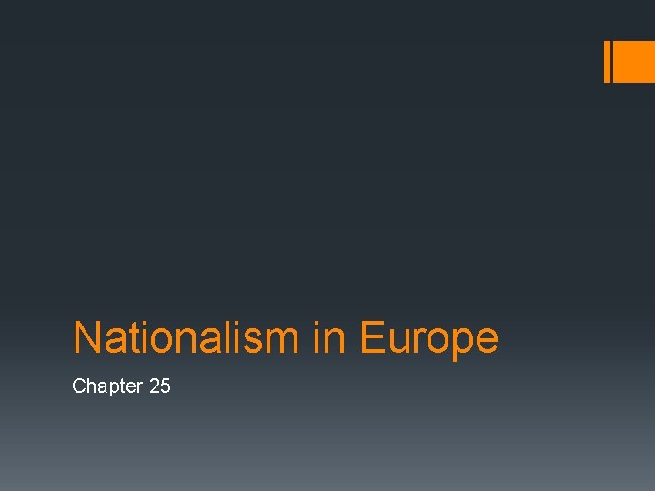 Nationalism in Europe Chapter 25 