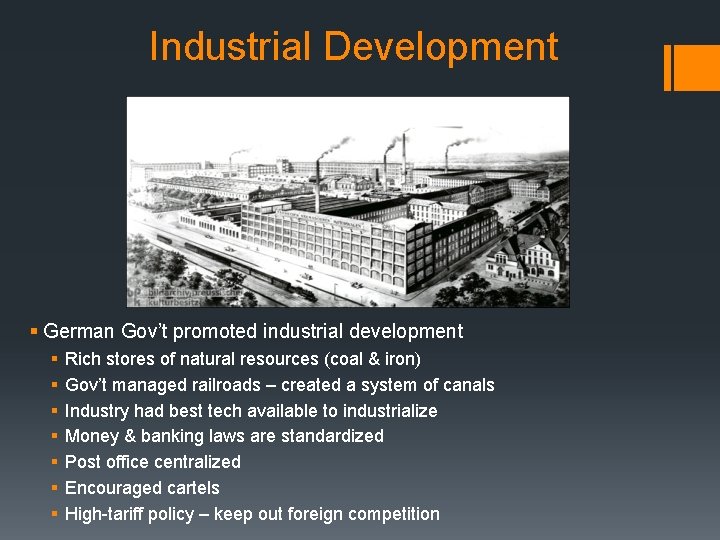 Industrial Development § German Gov’t promoted industrial development § § § § Rich stores