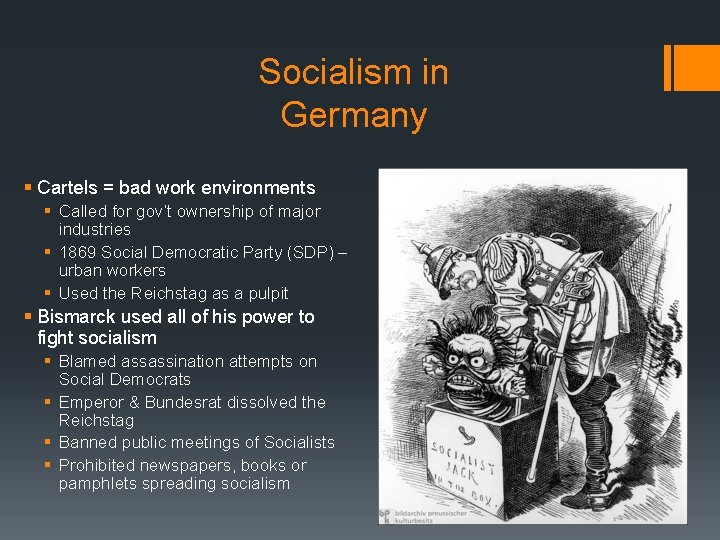 Socialism in Germany § Cartels = bad work environments § Called for gov’t ownership