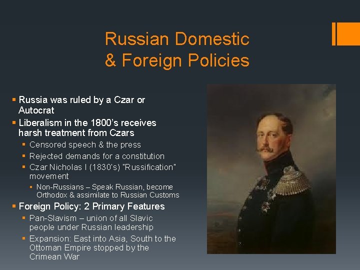 Russian Domestic & Foreign Policies § Russia was ruled by a Czar or Autocrat