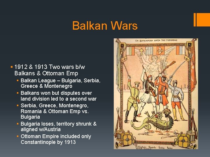 Balkan Wars § 1912 & 1913 Two wars b/w Balkans & Ottoman Emp §