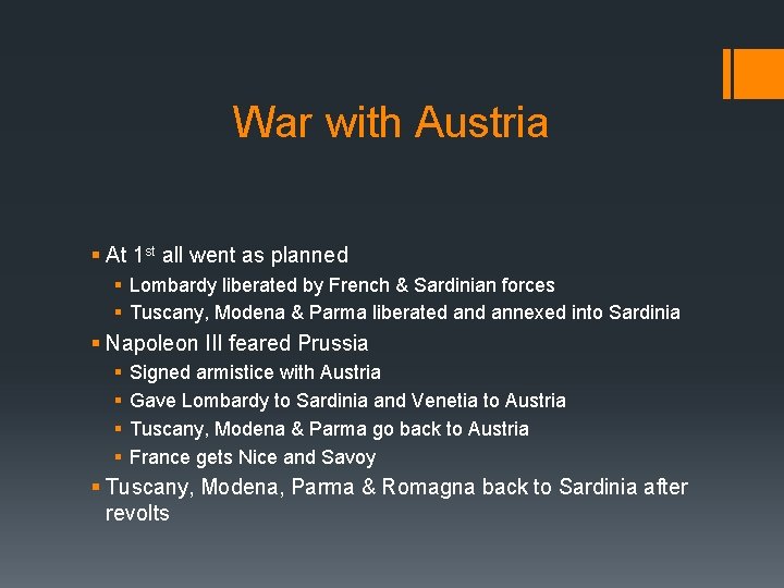 War with Austria § At 1 st all went as planned § Lombardy liberated