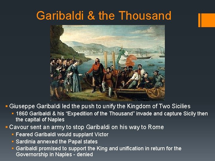 Garibaldi & the Thousand § Giuseppe Garibaldi led the push to unify the Kingdom