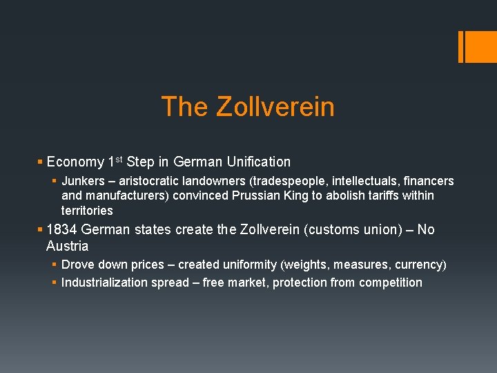 The Zollverein § Economy 1 st Step in German Unification § Junkers – aristocratic