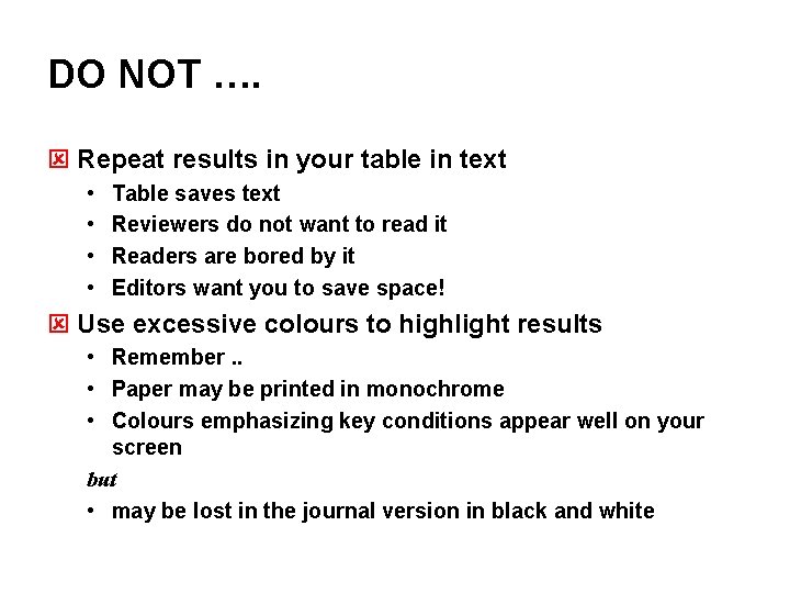 DO NOT …. ý Repeat results in your table in text • • Table DO NOT …. ý Repeat results in your table in text • • Table
