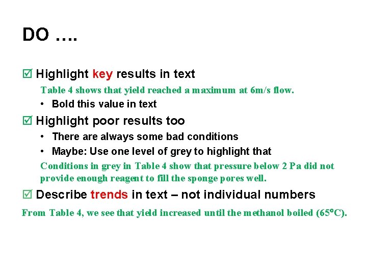 DO …. þ Highlight key results in text Table 4 shows that yield reached DO …. þ Highlight key results in text Table 4 shows that yield reached