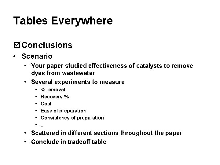 Tables Everywhere þ Conclusions • Scenario • Your paper studied effectiveness of catalysts to Tables Everywhere þ Conclusions • Scenario • Your paper studied effectiveness of catalysts to