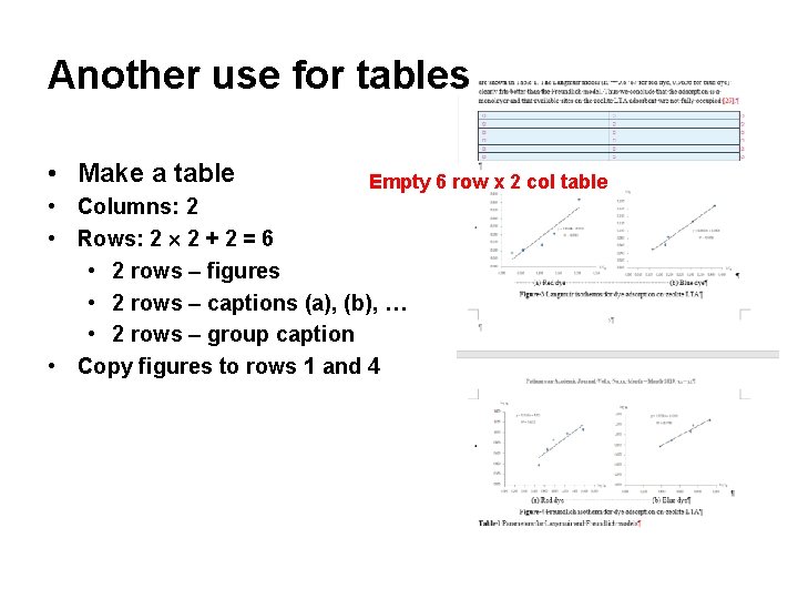 Another use for tables • Make a table Empty 6 row x 2 col Another use for tables • Make a table Empty 6 row x 2 col