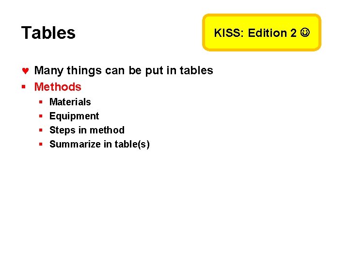 Tables Many things can be put in tables § Methods § § Materials Equipment Tables Many things can be put in tables § Methods § § Materials Equipment