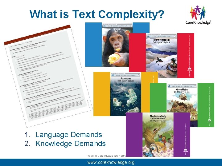 What is Text Complexity? Appendix A Page 6 1. Language Demands 2. Knowledge Demands