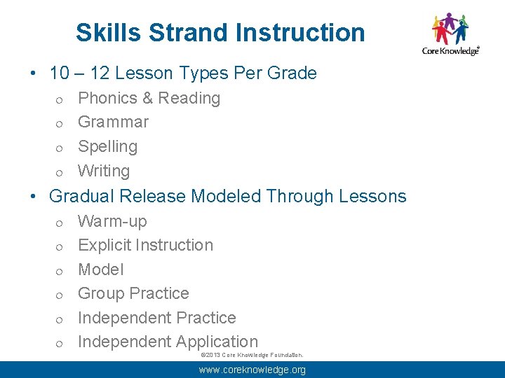 Skills Strand Instruction • 10 – 12 Lesson Types Per Grade ¦ ¦ Phonics