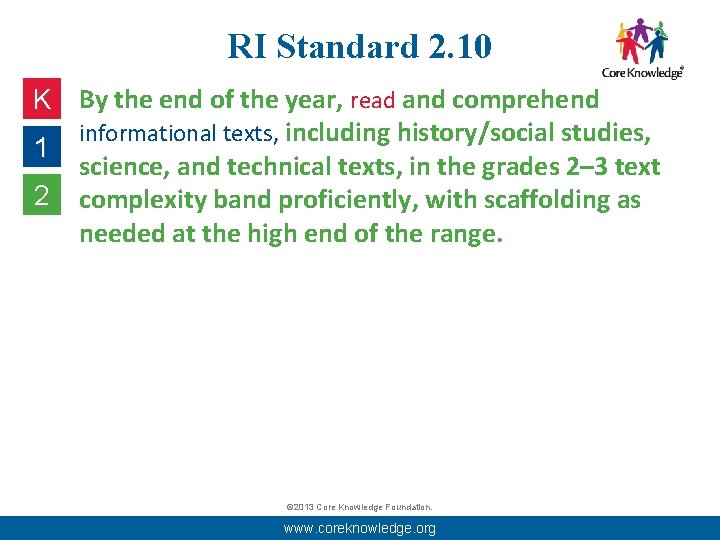 RI Standard 2. 10 K By the end of the year, read and comprehend