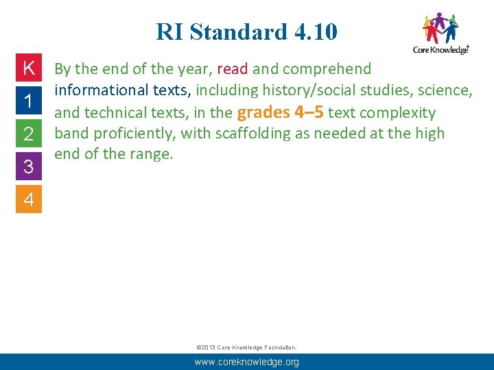 RI Standard 4. 10 K By the end of the year, read and comprehend