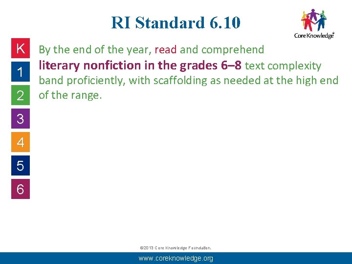 RI Standard 6. 10 K By the end of the year, read and comprehend