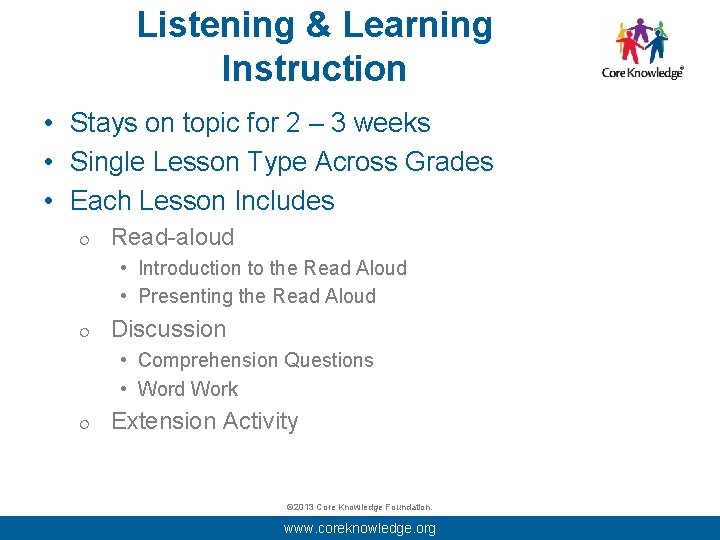 Listening & Learning Instruction • Stays on topic for 2 – 3 weeks •