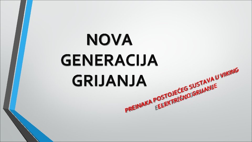 NOVA GENERACIJA GRIJANJA U A V TA E S U J S N G NOVA GENERACIJA GRIJANJA U A V TA E S U J S N G