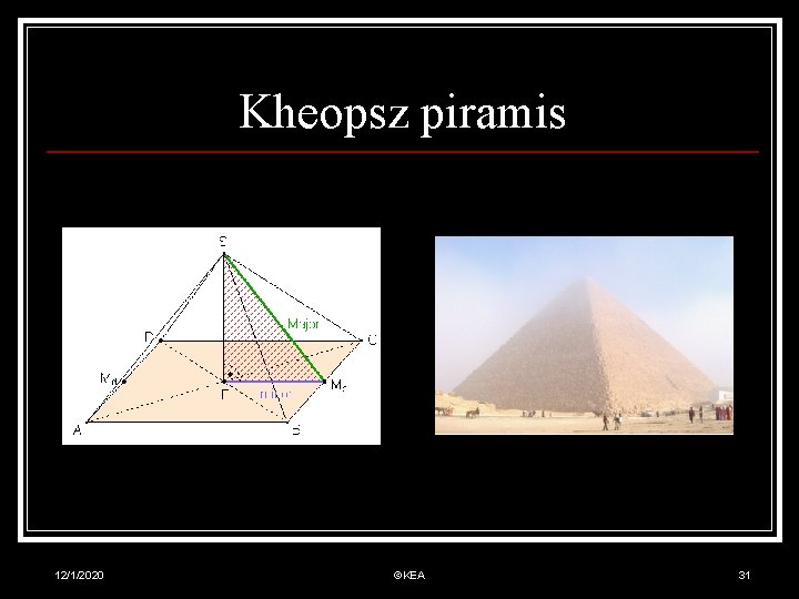 Kheopsz piramis 12/1/2020 ©KEA 31 