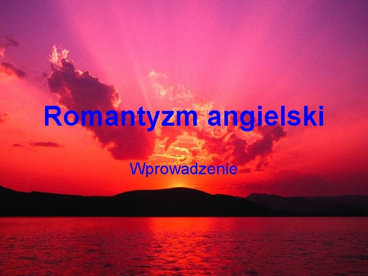 Romantyzm angielski Wprowadzenie 