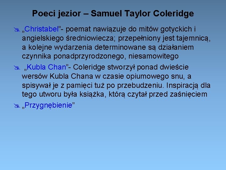 Poeci jezior – Samuel Taylor Coleridge „Christabel”- poemat nawiązuje do mitów gotyckich i angielskiego