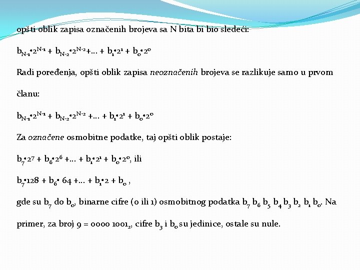 opšti oblik zapisa označenih brojeva sa N bita bi bio sledeći: b. N 1