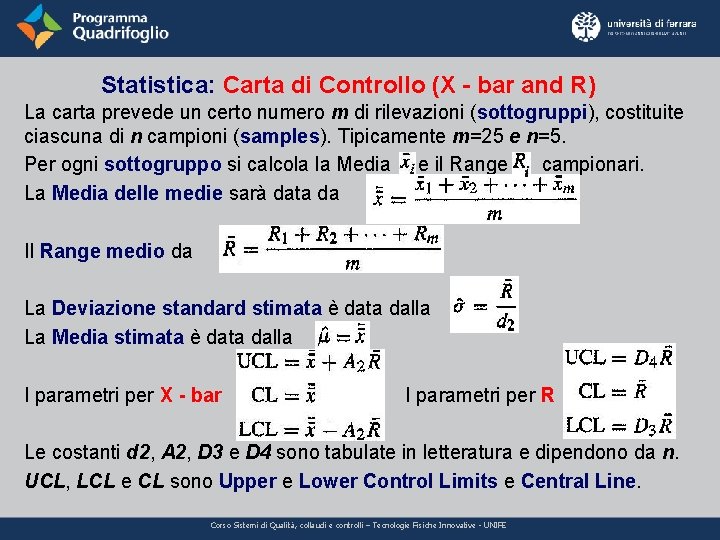 Statistica: Carta di Controllo (X - bar and R) La carta prevede un certo