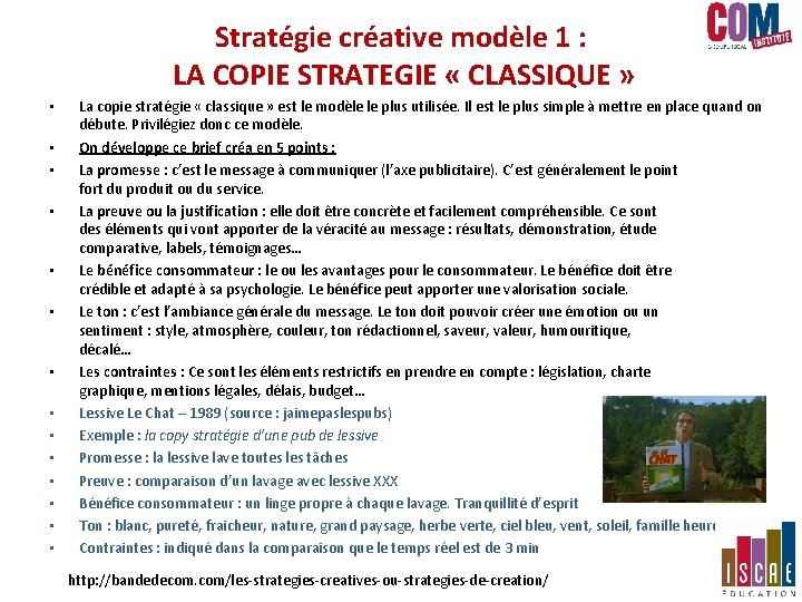 Stratégie créative modèle 1 : LA COPIE STRATEGIE « CLASSIQUE » • • • Stratégie créative modèle 1 : LA COPIE STRATEGIE « CLASSIQUE » • • •