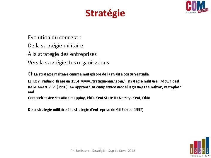 Stratégie Evolution du concept : De la stratégie militaire À la stratégie des entreprises Stratégie Evolution du concept : De la stratégie militaire À la stratégie des entreprises