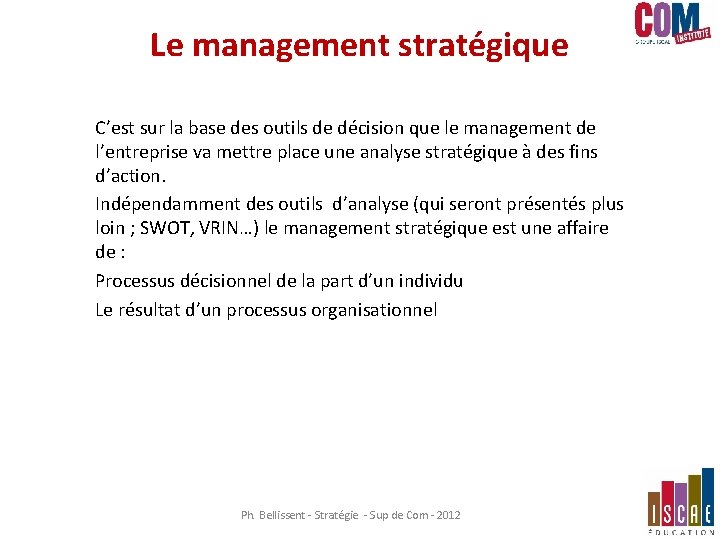 Le management stratégique C’est sur la base des outils de décision que le management Le management stratégique C’est sur la base des outils de décision que le management