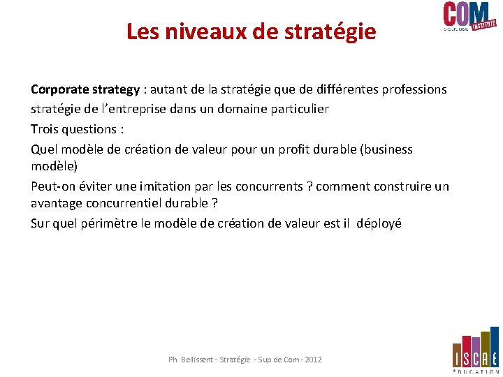 Les niveaux de stratégie Corporate strategy : autant de la stratégie que de différentes Les niveaux de stratégie Corporate strategy : autant de la stratégie que de différentes