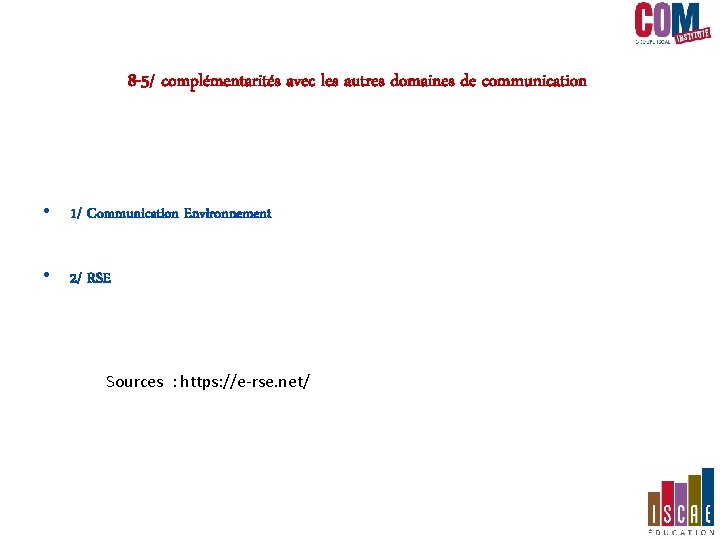 8 -5/ complémentarités avec les autres domaines de communication • 1/ Communication Environnement • 8 -5/ complémentarités avec les autres domaines de communication • 1/ Communication Environnement •