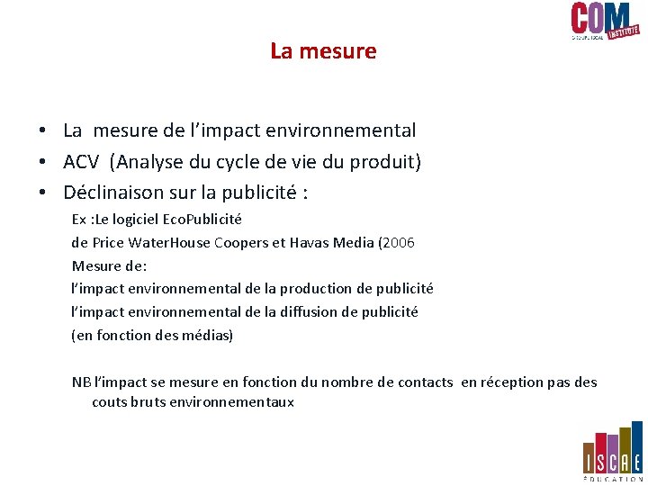 La mesure • La mesure de l’impact environnemental • ACV (Analyse du cycle de La mesure • La mesure de l’impact environnemental • ACV (Analyse du cycle de