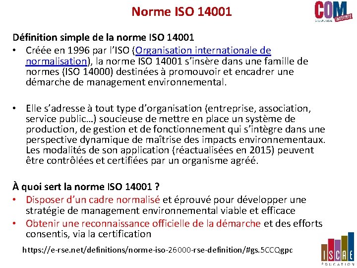 Norme ISO 14001 Définition simple de la norme ISO 14001 • Créée en 1996 Norme ISO 14001 Définition simple de la norme ISO 14001 • Créée en 1996