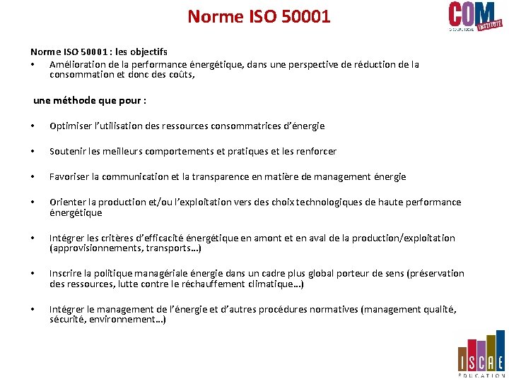 Norme ISO 50001 : les objectifs • Amélioration de la performance énergétique, dans une Norme ISO 50001 : les objectifs • Amélioration de la performance énergétique, dans une
