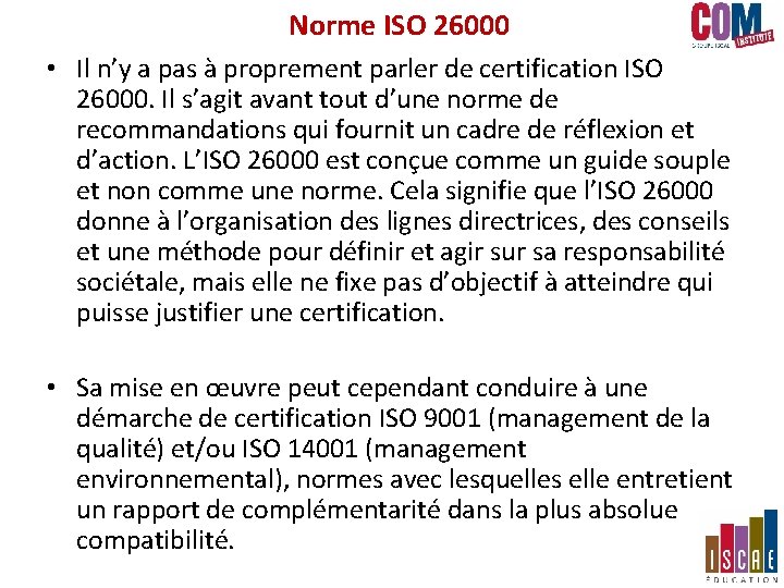 Norme ISO 26000 • Il n’y a pas à proprement parler de certification ISO Norme ISO 26000 • Il n’y a pas à proprement parler de certification ISO