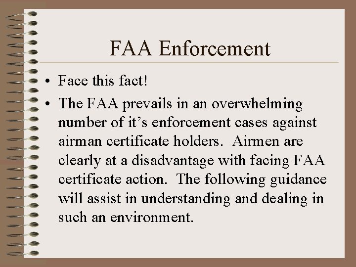 FAA Enforcement • Face this fact! • The FAA prevails in an overwhelming number