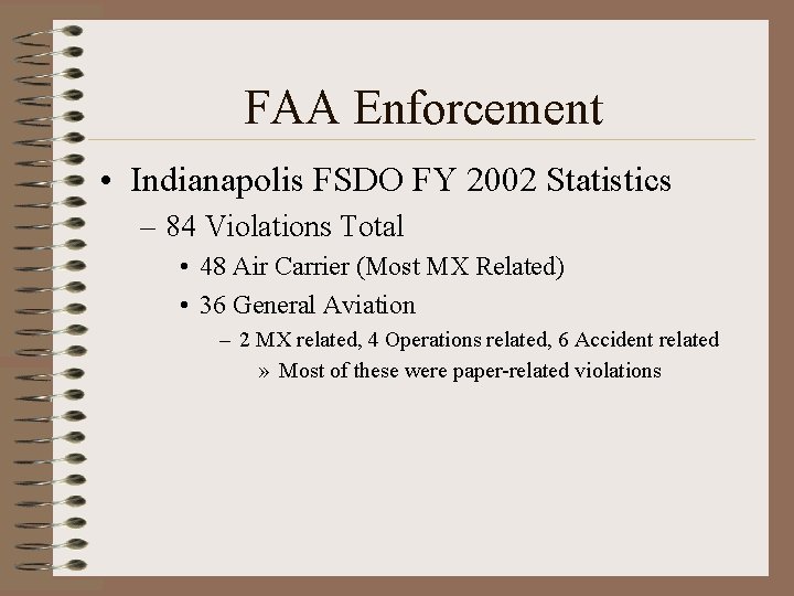 FAA Enforcement • Indianapolis FSDO FY 2002 Statistics – 84 Violations Total • 48