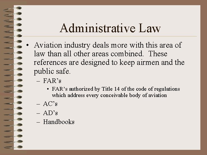 Administrative Law • Aviation industry deals more with this area of law than all