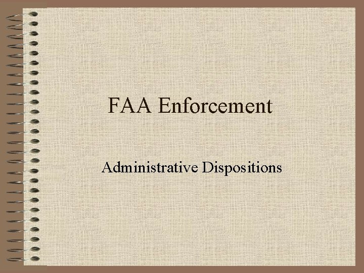 FAA Enforcement Administrative Dispositions 