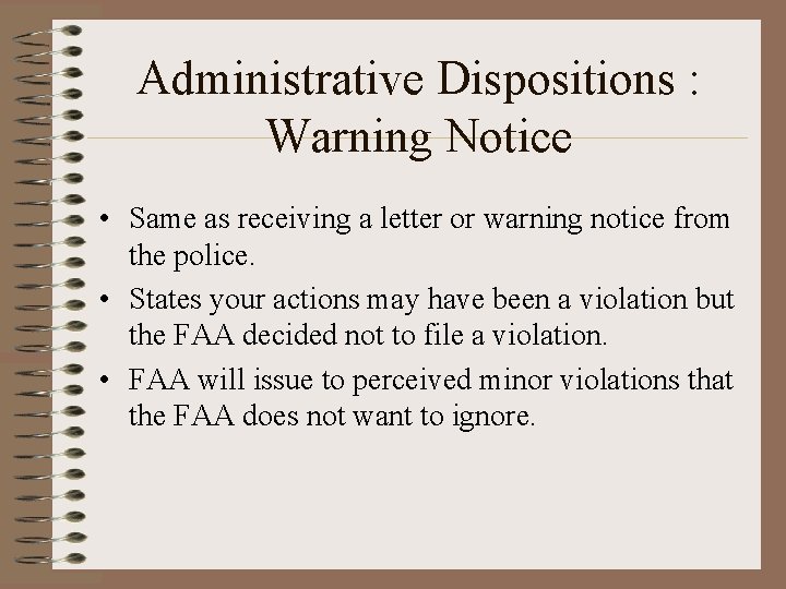 Administrative Dispositions : Warning Notice • Same as receiving a letter or warning notice