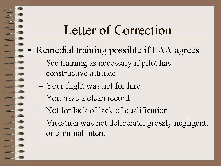 Letter of Correction • Remedial training possible if FAA agrees – See training as Letter of Correction • Remedial training possible if FAA agrees – See training as