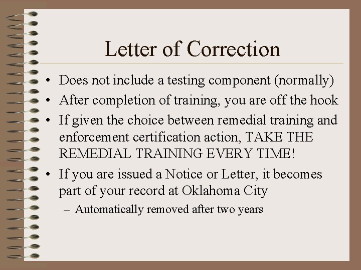 Letter of Correction • Does not include a testing component (normally) • After completion