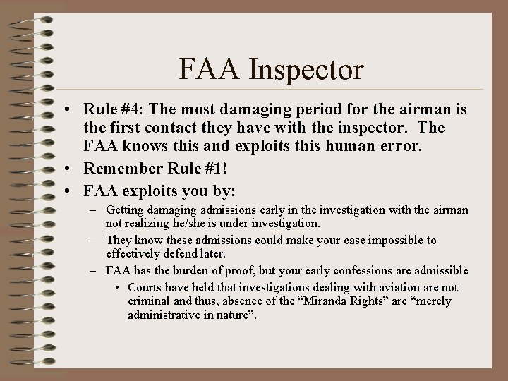 FAA Inspector • Rule #4: The most damaging period for the airman is the